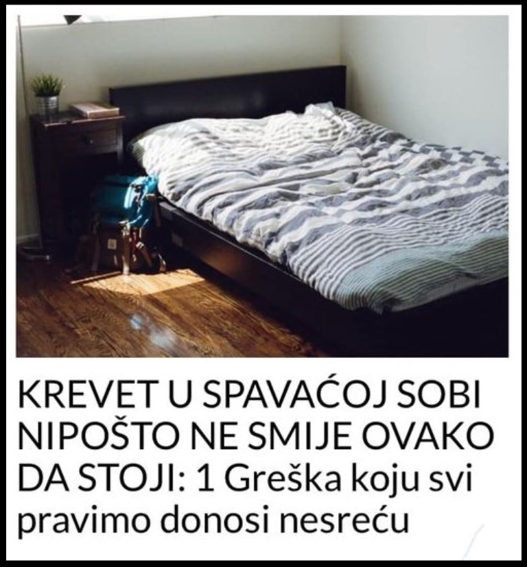 KREVET U SPAVAĆOJ SOBI NIPOŠTO NE SMIJE OVAKO DA STOJI: 1 Greška koju svi pravimo donosi nesreću