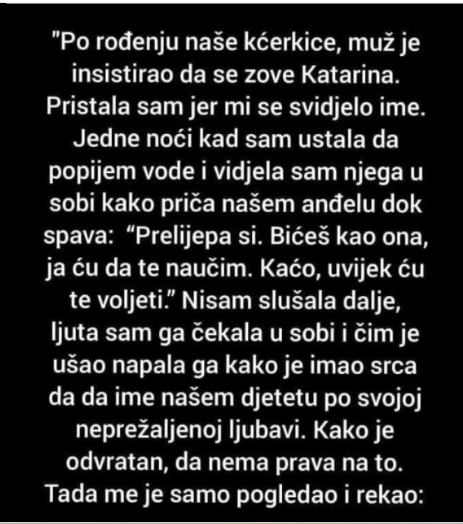 “Po rođenju naše kćerkice, muž je insistirao da se zove Katarina”