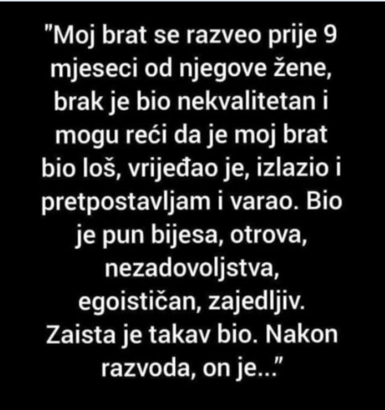 “Moj brat se razveo prije 9 mjeseci”