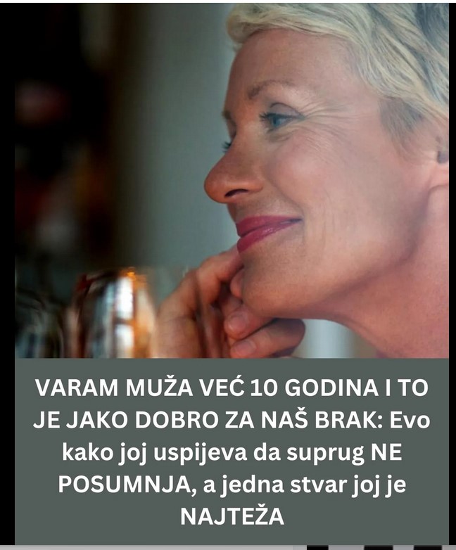 VARAM MUŽA VEĆ 10 GODINA I TO JE JAKO DOBRO ZA NAŠ BRAK: Evo kako joj uspijeva da suprug NE POSUMNJA, a jedna stvar joj je NAJTEŽA