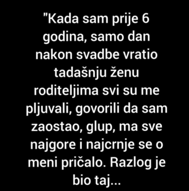 “Samo dan nakon svadbe vratio sam tadašnju ženu roditeljima”