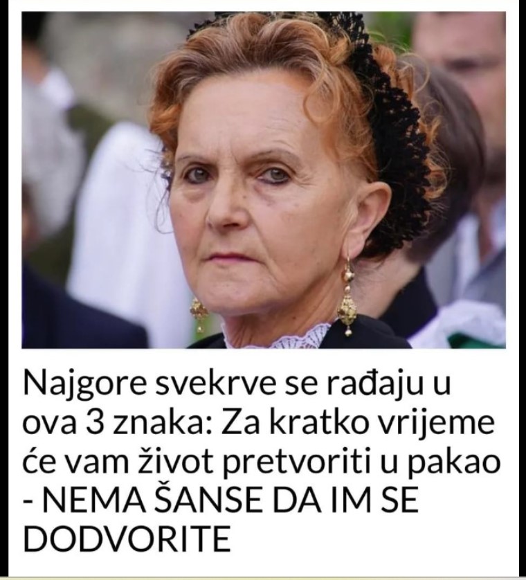 Najgore svekrve se rađaju u ova 3 znaka: Za kratko vrijeme će vam život pretvoriti u pakao – NEMA ŠANSE DA IM SE DODVORITE