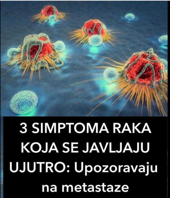 3 SIMPTOMA RAKA KOJA SE JAVLJAJU UJUTRO