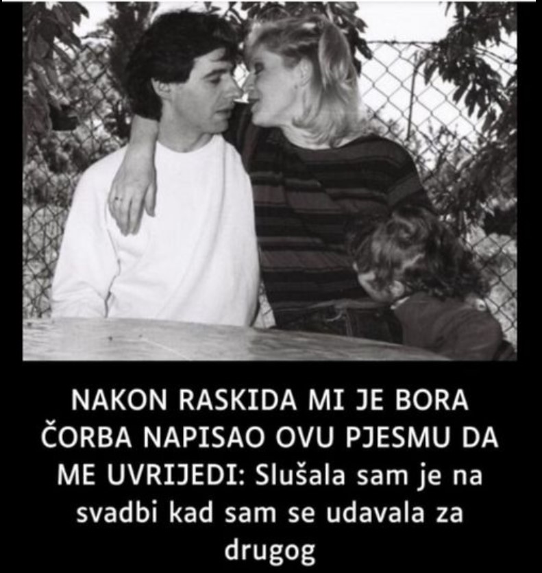 NAKON RASKIDA MI JE BORA ČORBA NAPISAO OVU PJESMU DA ME UVRIJEDI: Slušala sam je na svadbi kad sam se udavala za drugog