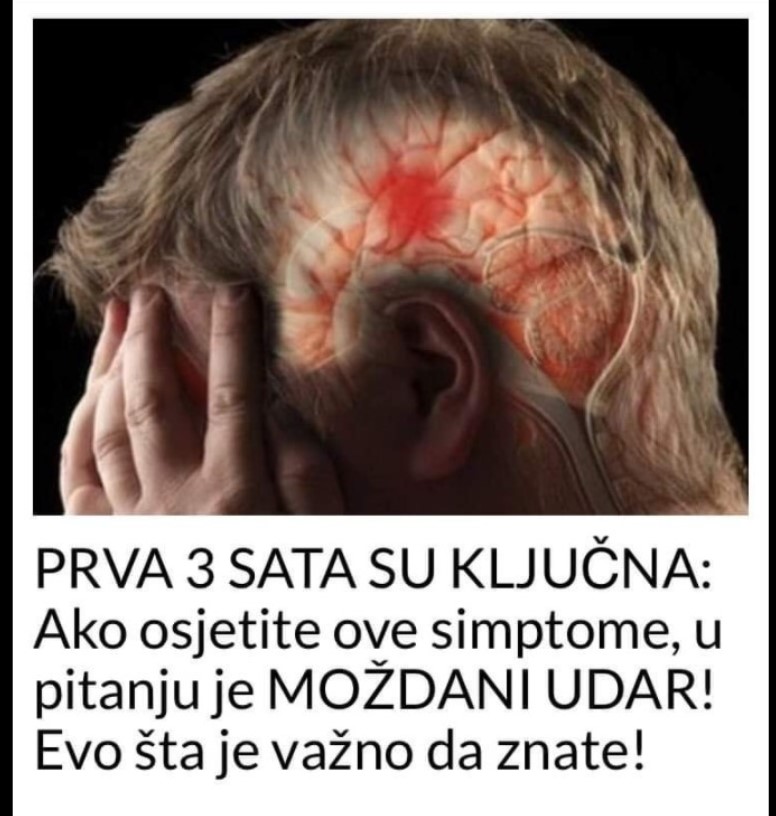 PRVA 3 SATA SU KLJUČNA: Ako osjetite ove simptome, u pitanju je MOŽDANI UDAR! Evo šta je važno da znate!