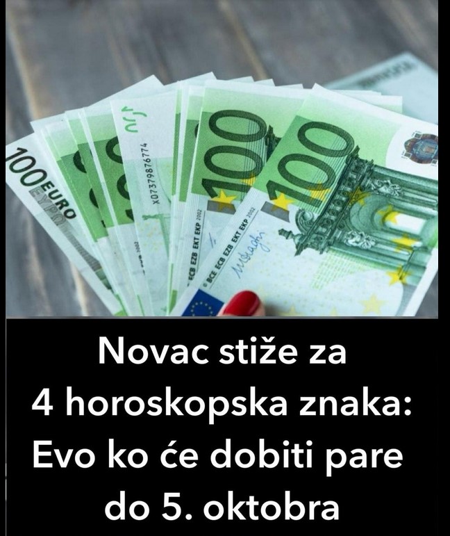 Novac stiže za 4 horoskopska znaka: Evo ko će dobiti pare do 5. oktobra