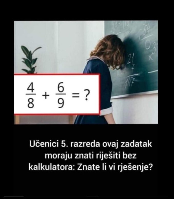 Učenici 5. razreda ovaj zadatak moraju znati riješiti bez kalkulatora: Znate li vi rješenje?