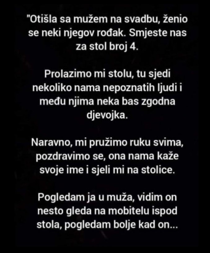 “Otišla sa mužem na svadbu”