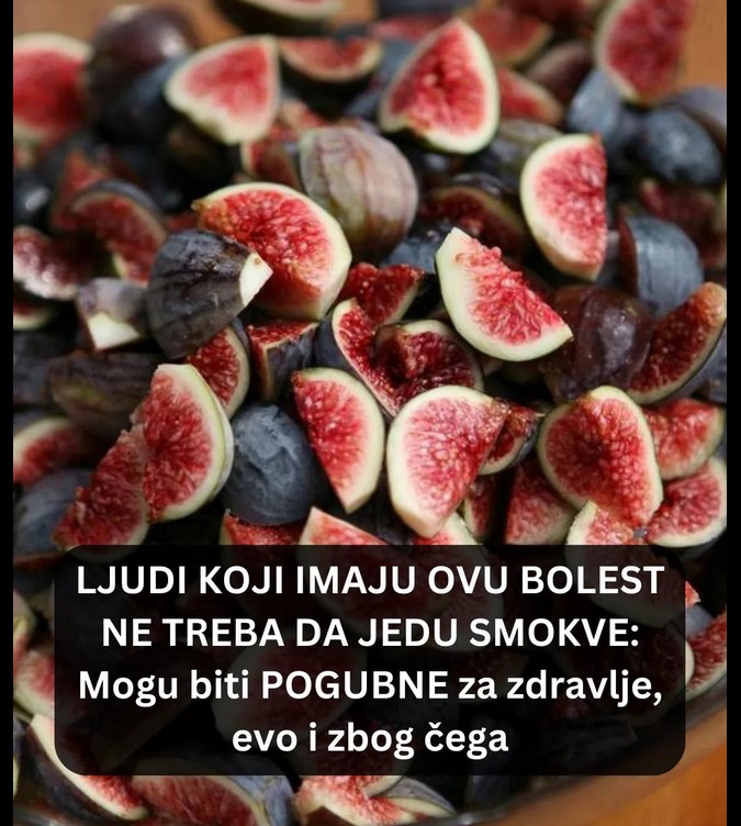 LJUDI KOJI IMAJU OVU BOLEST NE TREBA DA JEDU SMOKVE: Mogu biti POGUBNE za zdravlje, evo i zbog čega