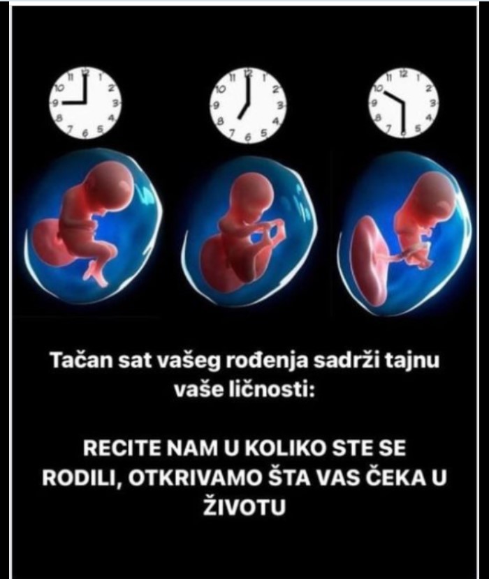 Tačan sat vašeg rođenja sadrži tajnu vaše ličnosti: RECITE NAM U KOLIKO STE SE RODILI, OTKRIVAMO ŠTA VAS ČEKA U ŽIVOTU