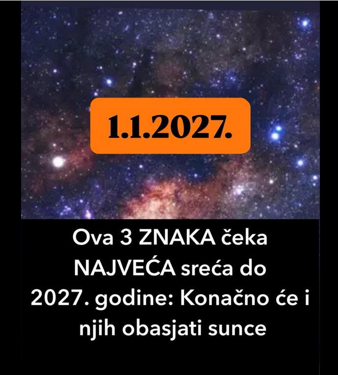 Za ova 3 horoskopska znaka previđa se neprikosnovena sreća do 2027. godine: Veruje se da će uspešno ostvarivati važne ciljeve