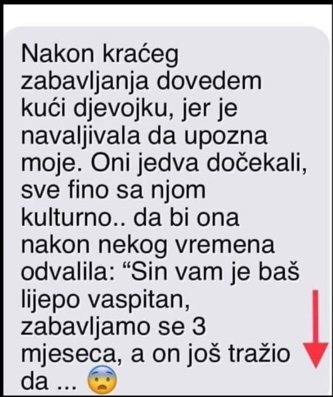 “Nakon kraćeg zabavljanja dovedem kući djevojku”