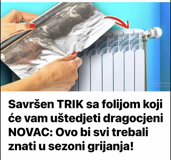 Savršen TRIK sa folijom koji će vam uštedjeti dragocjeni NOVAC: Ovo bi svi trebali znati u sezoni grijanja!