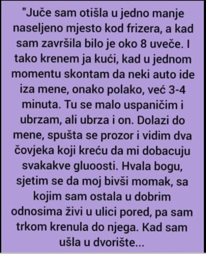 “Juče sam otišla u jedno manje naseljeno mjesto kod frizera”