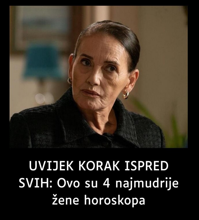 UVIJEK KORAK ISPRED SVIH: Ovo su 4 najmudrije žene horoskopa