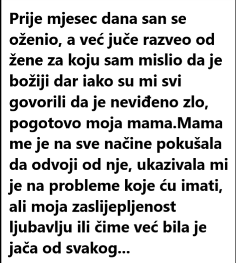 “Prije mjesec dana san se oženio, a već jučer razveo”