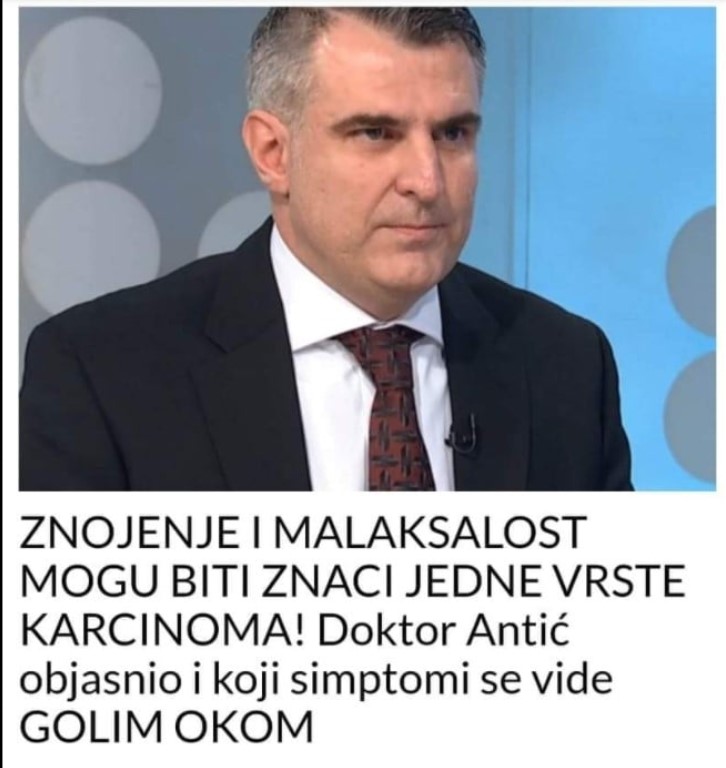 ZNOJENJE I MALAKSALOST MOGU BITI ZNACI JEDNE VRSTE KARCINOMA! Doktor Antić objasnio i koji simptomi se vide GOLIM OKOM