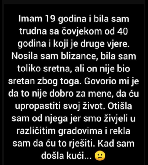 “Imam 19 Godina I Bila Sam Trudna Sa Čovjekom Od 40 Godina I Koji Je Druge Vjere.”