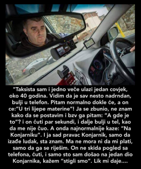 “Taksista sam i jedno veče ulazi jedan…”