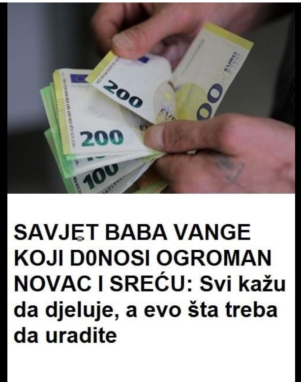 SAVJET BABA VANGE KOJI DONOSI OGROMAN NOVAC I SREĆU