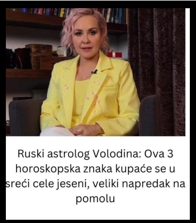 Ruski astrolog Volodina: Ova 3 horoskopska znaka kupaće se u sreći cele jeseni, veliki napredak na pomolu