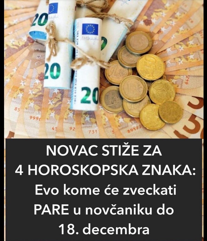 Novac stiže za ova 4 horoskopska znaka: Evo ko će dobiti pare do 18