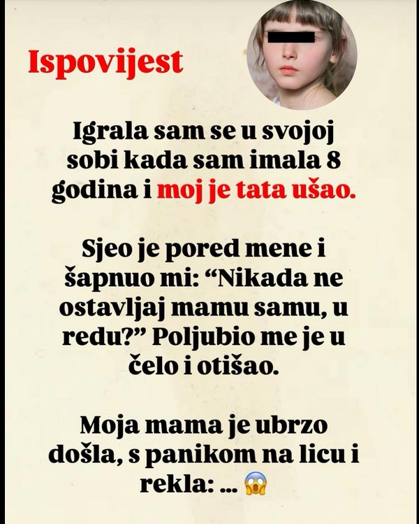 TATA JE UŠAO U MOJU SOBU I REKAO MI 1 rečenicu: A onda je uletjela mama i sledila me