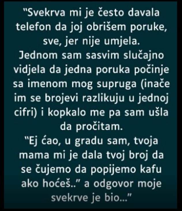 “Svekrva mi je često davala telefon da joj obrišem poruke”