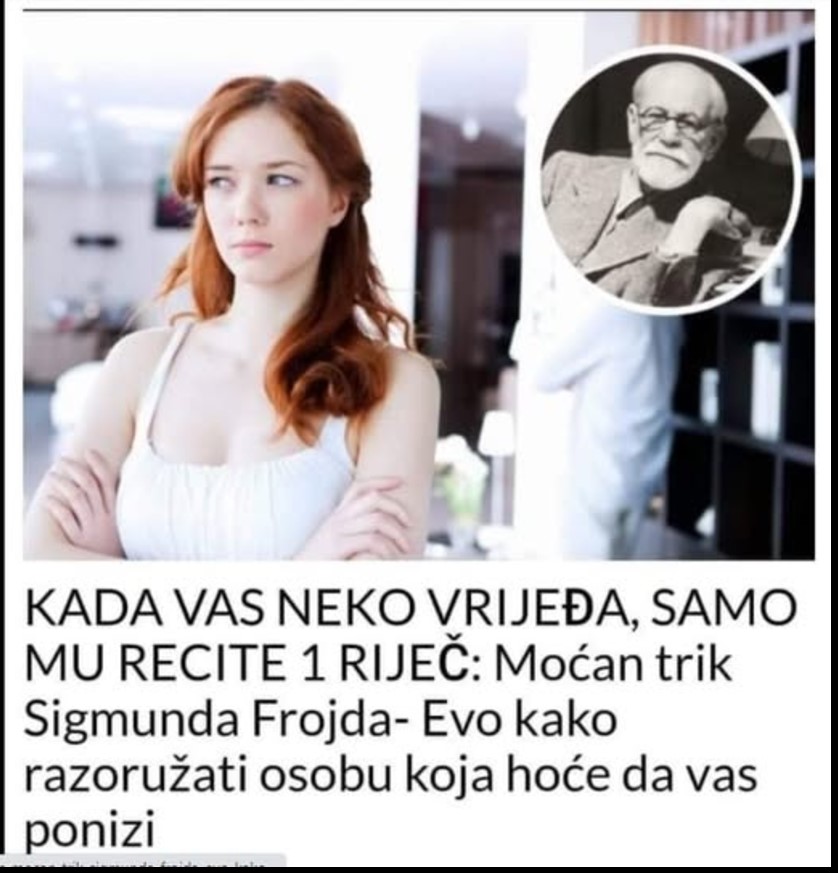 KADA VAS NEKO VRIJEĐA, SAMO MU RECITE 1 RIJEČ: Moćan trik Sigmunda Frojda- Evo kako razoružati osobu koja hoće da vas ponizi