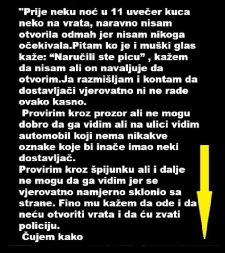 “Prije neku noć u 11 uvečer kuca neko na vrata, nisam otvorila odmah jer…”