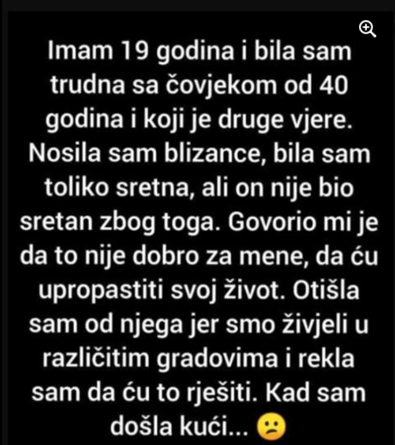 “Imam 19 Godina I Bila Sam Trudna Sa Čovjekom Od 40 Godina I Koji Je Druge Vjere.”