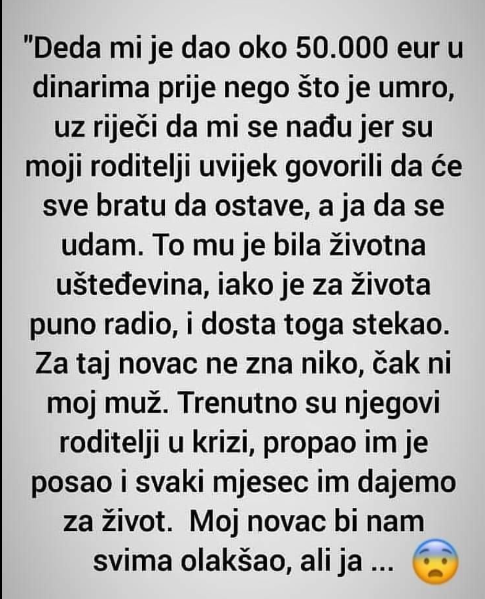 “Deda mi je dao oko 50.000 eur”