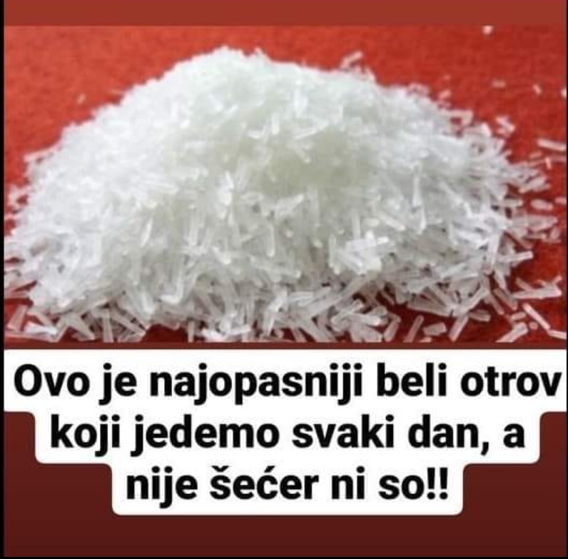 Ovo je najopasniji beli otrov koji jedemo svaki dan, a nije šećer ni so