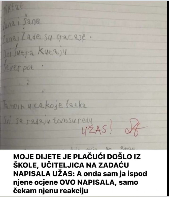 MOJE DIJETE JE U SUZAMA DOŠLO IZ ŠKOLE, UČITELJICA NA ZADAĆU NAPISALA UŽAS: A onda sam ja ispod njene ocjene OVO NAPISALA, da li sam pretjerala?