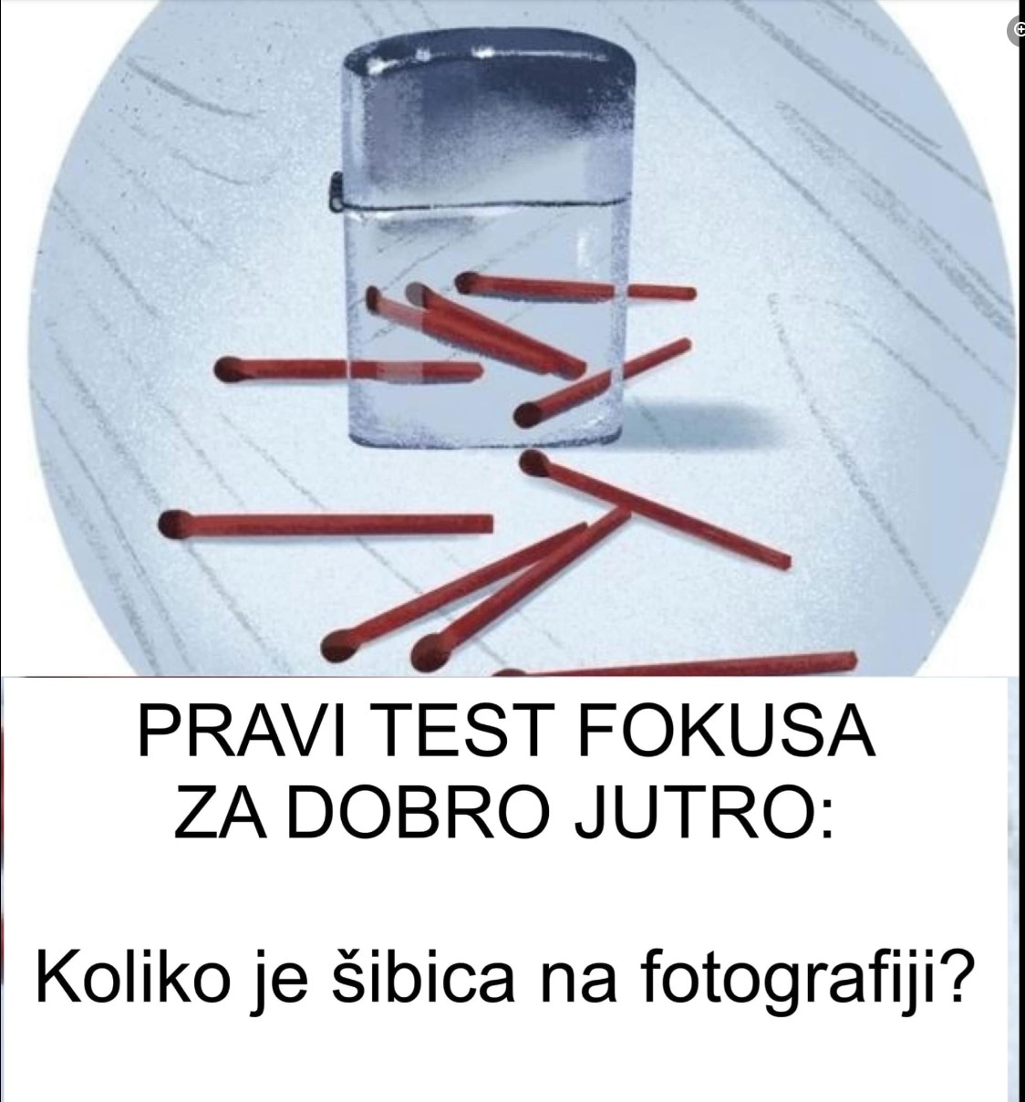 PRAVI TEST FOKUSA ZA DOBRO JUTRO: Koliko je šibica na fotografiji?