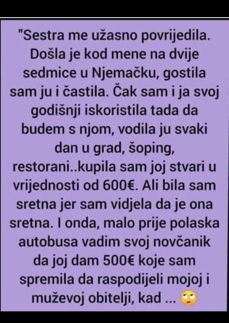 “Sestra je došla kod mene na dvije sedmice”