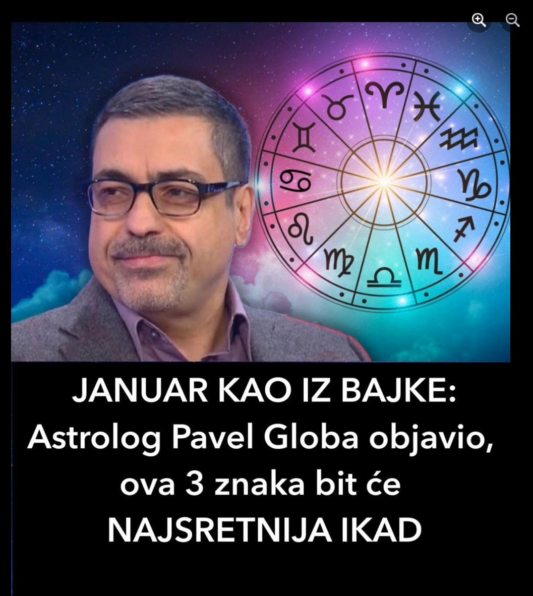 ASTROLOG PAVEL GLOBA OBJAVIO LIJEPE VIJESTI: Ova 3 horoskopska znaka će imati najljepši januar