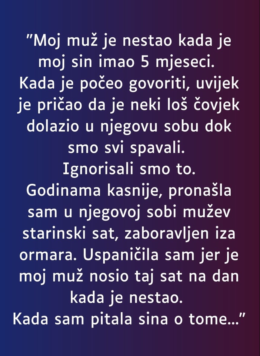 “Moj muž je nestao kada je moj sin imao 5 mjeseci…”