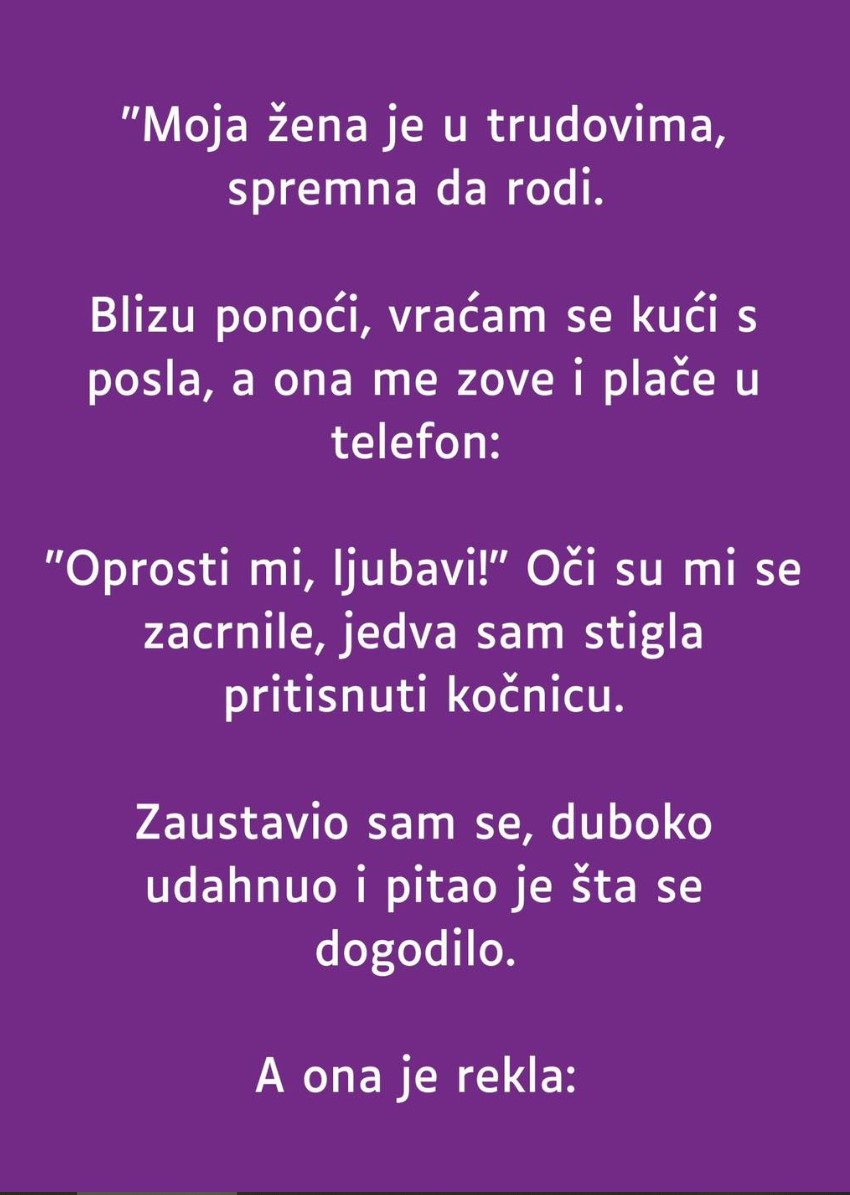 “Moja žena je u trudovima…”