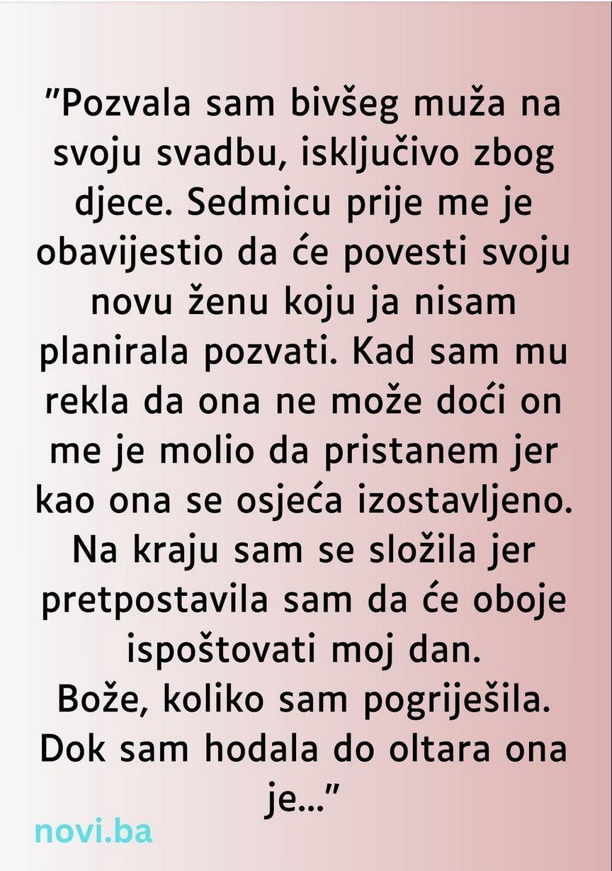 “Pozvala sam bivšeg muža na svoju svadbu…”