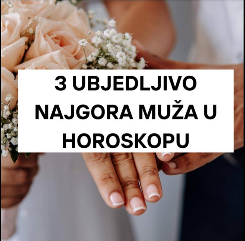 3 UBJEDLJIVO NAJGORA MUŽA U HOROSKOPU: Jedan vara, drugi ljenčina