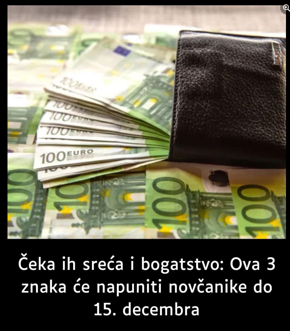 Čeka ih sreća i bogatstvo: Ova 3 znaka će napuniti novčanike do 15. decembra