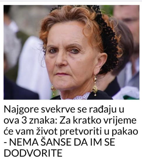 Najgore svekrve se rađaju u ova 3 znaka: Za kratko vrijeme će vam život pretvoriti u pakao – NEMA ŠANSE DA IM SE DODVORITE