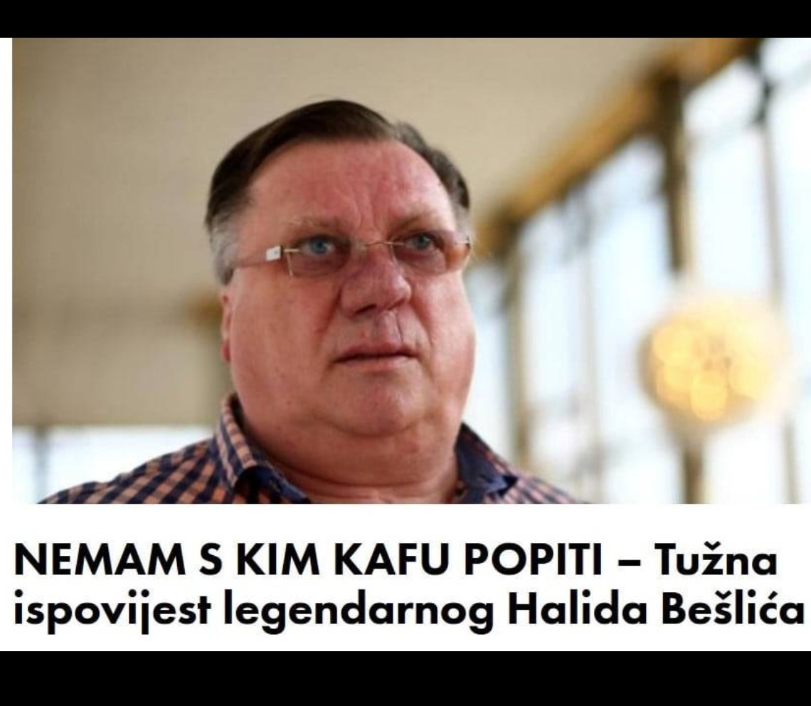 NEMAM S KIM KAFU POPITI – Tužna ispovijest legendarnog Halida Bešlića