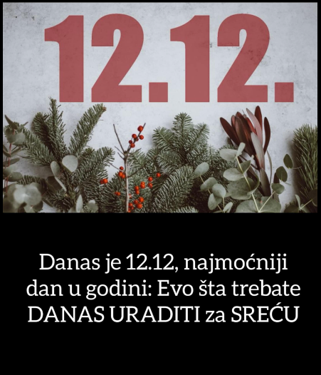 Danas je 12.12, najmoćniji dan u godini: Evo šta trebate DANAS URADITI za SREĆU