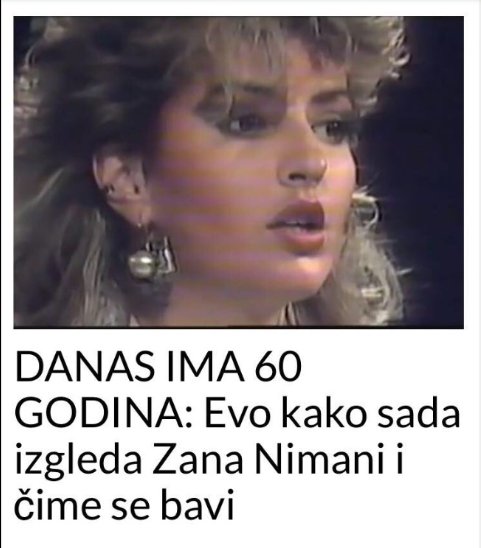 DANAS IMA 60 GODINA: Evo kako sada izgleda Zana Nimani i čime se bavi