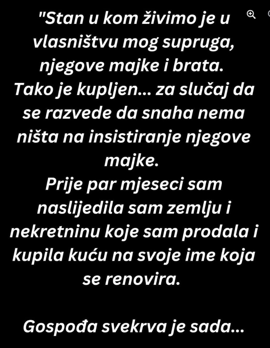 “Stan u kom živimo je u vlasništvu mog supruga, njegove majke i brata…”