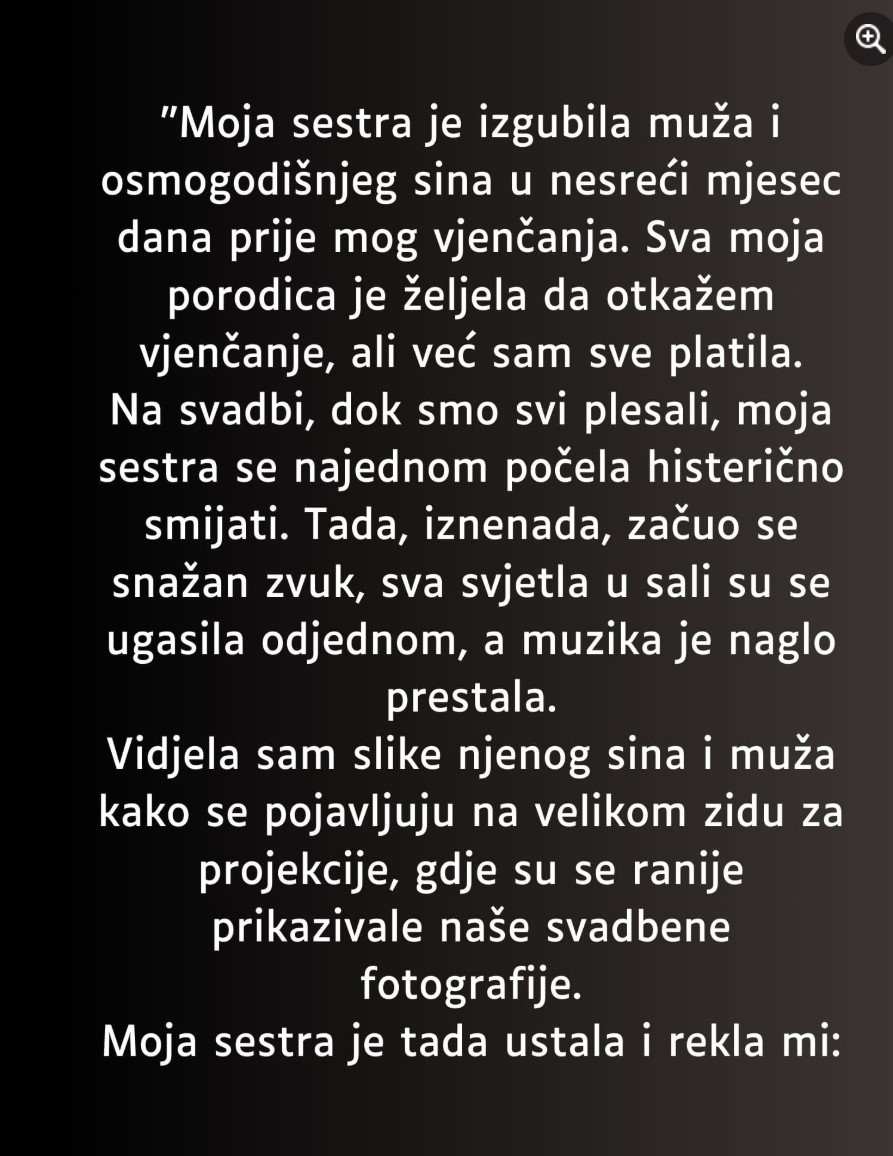 “Moja sestra je izgubila muža i osmogodišnjeg sina u nesreći mjesec dana prije mog vjenčanja…”