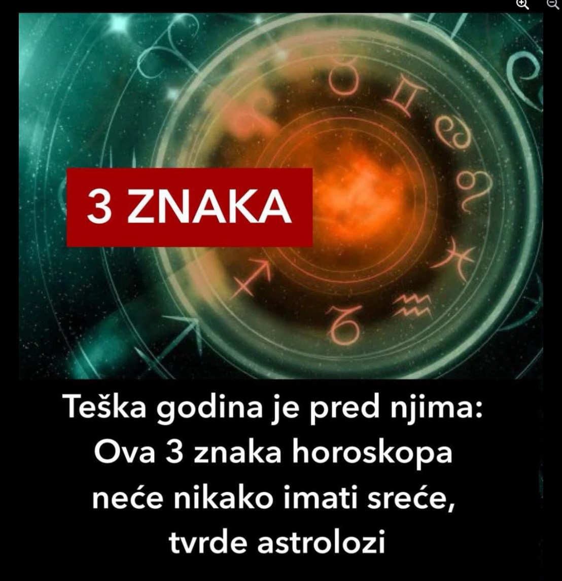 Teška godina je pred njima: Ova 3 znaka horoskopa neće nikako imati sreće, tvrde astrolozi