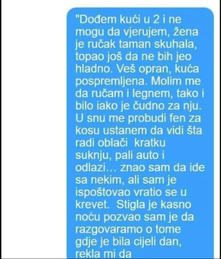 “Dođem kući u 2 i ne vjerujem šta vidim”